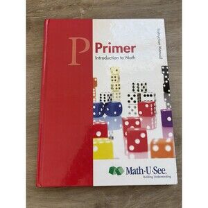 Primer Instruction Manual : Introduction to Math by Math-U-See (2012, Hardcover)